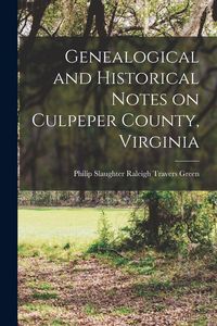 Produktbild: Genealogical and Historical Notes on Culpeper County, Virginia