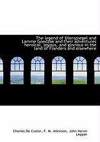 Produktbild: The Legend of Ulenspiegel and Lamme Goedzak and Their Adventures Heroical, Joyous, and Glorious in T