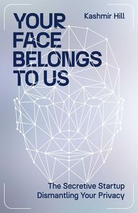 Bild vom Artikel Your Face Belongs to Us vom Autor Kashmir Hill