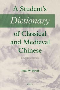 Produktbild: A Student's Dictionary of Classical and Medieval Chinese