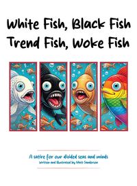 Produktbild: White Fish, Black Fish, Trend Fish, Woke Fish