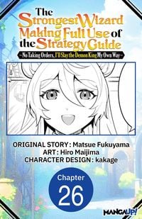 Produktbild: The Strongest Wizard Making Full Use of the Strategy Guide -No Taking Orders, I'll Slay the Demon King My Own Way- #026