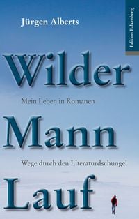 Produktbild: Wilder Mann Lauf. Mein Leben in Romanen.