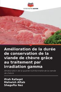 Produktbild: Am&eacute;lioration de la dur&eacute;e de conservation de la viande de ch&egrave;vre gr&acirc;ce au traitement par irradiation gamma