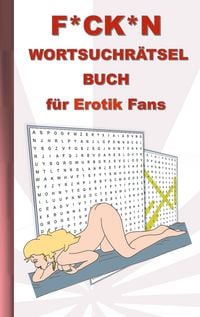 Produktbild: F*CK*N Wortsuchr&auml;tsel Buch f&uuml;r Erotik Fans