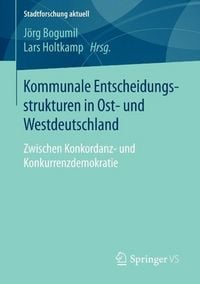 Produktbild: Kommunale Entscheidungsstrukturen in Ost- und Westdeutschland