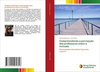 Produktbild: Compreendendo a percep&ccedil;&atilde;o dos professores sobre a Inclus&atilde;o
