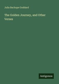 Produktbild: The Golden Journey, and Other Verses