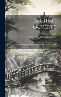 Produktbild: La Chine Ouverte: Aventures D'un Fan-koue&iuml; Dans Le Pays De Tsin...
