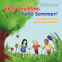 Bild vom Artikel Hallo Frühling, hallo Sommer! vom Autor Kati Breuer