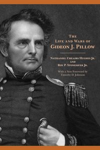 Produktbild: The Life and Wars of Gideon J. Pillow