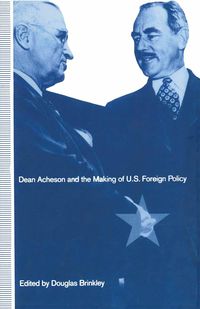 Produktbild: Dean Acheson and the Making of U.S. Foreign Policy