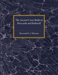 Produktbild: The Ancient Cross Shafts at Bewcastle and Ruthwell