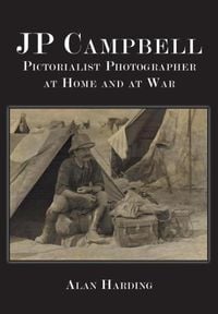 Produktbild: JP Campbell: Pictorialist Photographer, at Home and at War