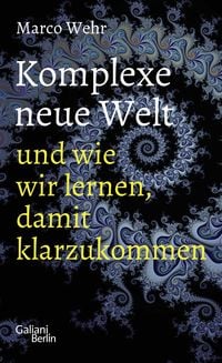 Produktbild: Komplexe neue Welt und wie wir lernen, damit klarzukommen