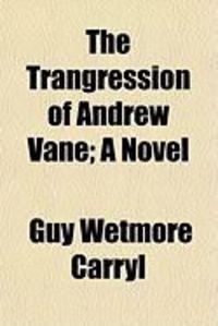 Produktbild: The Trangression of Andrew Vane; A Novel