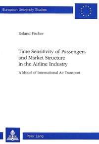 Produktbild: Time Sensitivity of Passengers and Market Structure in the Airline Industry