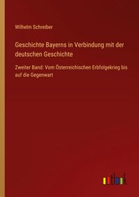 Produktbild: Geschichte Bayerns in Verbindung mit der deutschen Geschichte