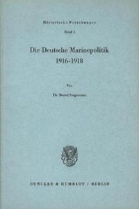 Bild vom Artikel Die Deutsche Marinepolitik 1916-1918. vom Autor Bernd Stegemann