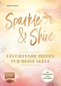 Produktbild: Sparkle and Shine - Leuchtende Zeiten f&uuml;r deine Seele