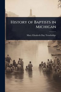 Produktbild: History of Baptists in Michigan