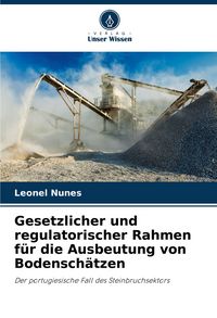 Produktbild: Gesetzlicher und regulatorischer Rahmen f&uuml;r die Ausbeutung von Bodensch&auml;tzen
