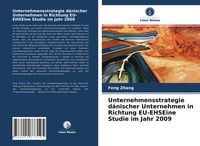 Produktbild: Unternehmensstrategie d&auml;nischer Unternehmen in Richtung EU-EHSEine Studie im Jahr 2009