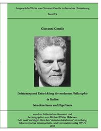 Produktbild: Gentile-Edition Bd. 7,4: Entstehung und Entwicklung der modernen Philosophie in Italien (II)