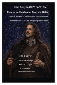 Produktbild: John Bunyan (1628-1688) Die Pelgrim se Progress, Ten volle Geleef