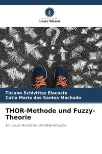 Produktbild: THOR-Methode und Fuzzy-Theorie