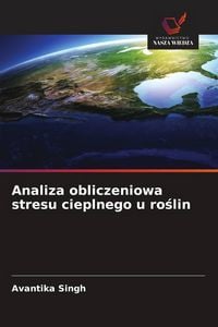 Produktbild: Analiza obliczeniowa stresu cieplnego u ro&iquest;lin