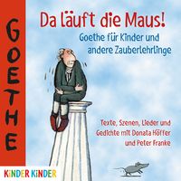 Bild vom Artikel Da läuft die Maus! Goethe für Kinder und andere Zauberlehrlinge vom Autor Johann Wolfgang von Goethe