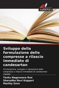 Produktbild: Sviluppo della formulazione delle compresse a rilascio immediato di candesartan