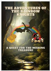 Bild vom Artikel The Adventures Of The Rainbow Knights vom Autor John F. Cameron