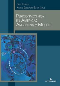 Produktbild: Periodismos hoy en Am&eacute;rica: Argentina y M&eacute;xico