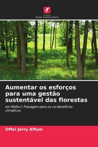 Produktbild: Aumentar os esfor&ccedil;os para uma gest&atilde;o sustent&aacute;vel das florestas