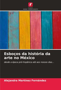 Produktbild: Esbo&ccedil;os da hist&oacute;ria da arte no M&eacute;xico