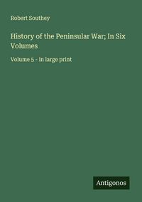 Produktbild: History of the Peninsular War; In Six Volumes