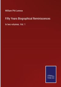 Produktbild: Fifty Years Biographical Reminiscences