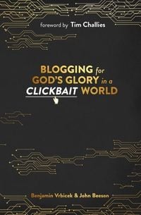 Produktbild: Blogging for God's Glory in a Clickbait World