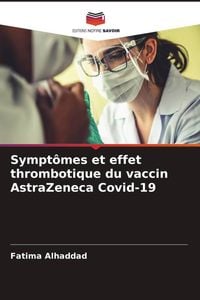 Produktbild: Sympt&ocirc;mes et effet thrombotique du vaccin AstraZeneca Covid-19