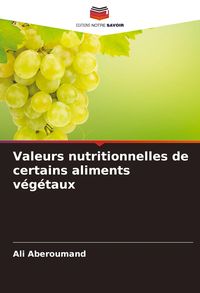 Produktbild: Valeurs nutritionnelles de certains aliments v&eacute;g&eacute;taux