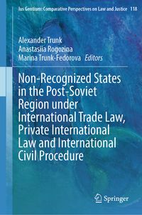 Produktbild: Non-Recognized States in the Post-Soviet Region under International Trade Law, Private International Law and International Civil Procedure