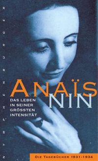 Bild vom Artikel Das Leben in seiner größten Intensität vom Autor Anais Nin