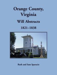Produktbild: Orange County, Virginia Will Abstracts, 1821-1838