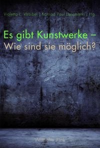 Produktbild: Es gibt Kunstwerke - Wie sind sie m&ouml;glich?