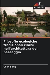 Produktbild: Filosofie ecologiche tradizionali cinesi nell'architettura del paesaggio
