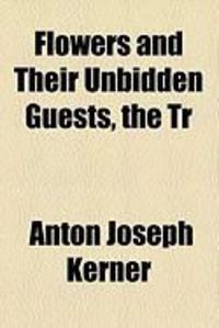 Produktbild: Flowers and Their Unbidden Guests, the Tr