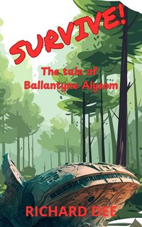 Produktbild: Survive, The tale of Ballantyne Alysom