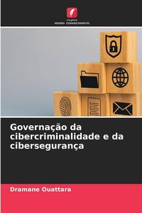 Produktbild: Governa&ccedil;&atilde;o da cibercriminalidade e da ciberseguran&ccedil;a
